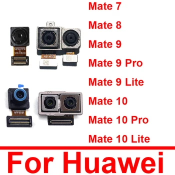 Задняя Основная Камера Для Huawei Mate 7 8 9 10 9lite 10lite 9pro 10pro Фронтальная Маленькая Камера Замена Гибкого Кабеля Задней Камеры